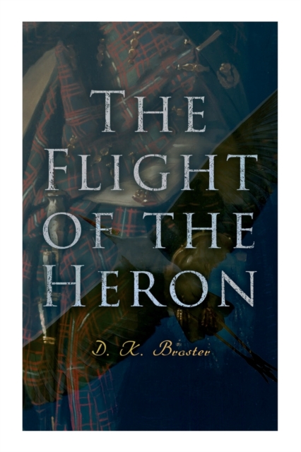 The Flight of the Heron : Historical Novel, Paperback / softback Book