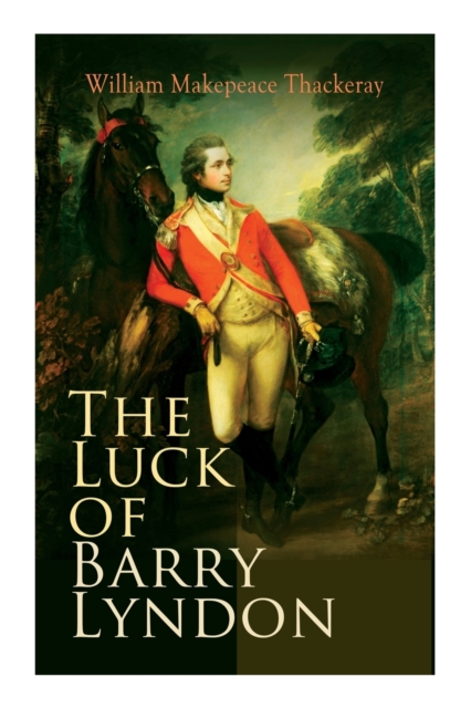 The Luck of Barry Lyndon : The Luck of Barry Lyndon, Paperback / softback Book