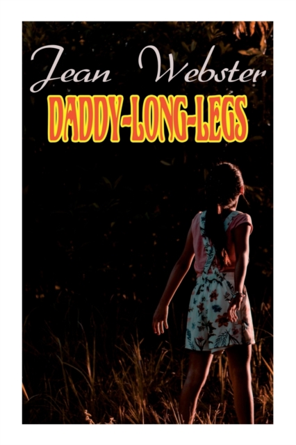 Daddy-Long-Legs : Girl's Novel, Paperback / softback Book
