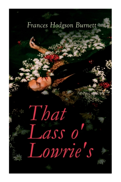 That Lass o' Lowrie's : Victorian Romance Novel, Paperback / softback Book
