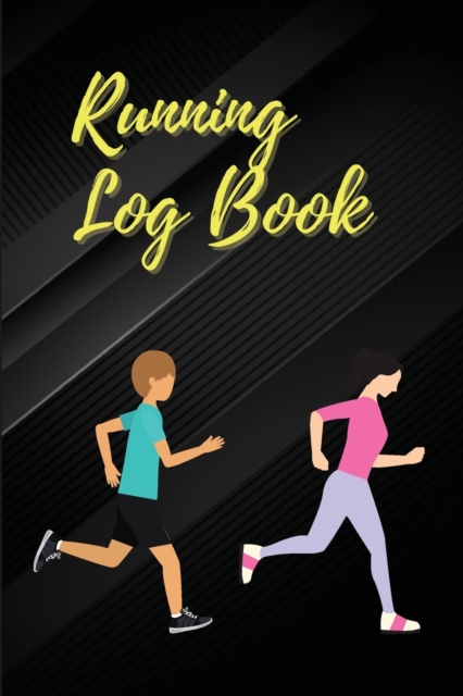 Running Log Book : Daily Run Planner, Run Workouts Journal Notebook, Record Your Results, Runners Journal 2021, Paperback / softback Book