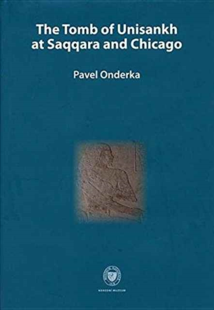 Tomb of Unisankh at Saqqara and Chicago, Paperback / softback Book