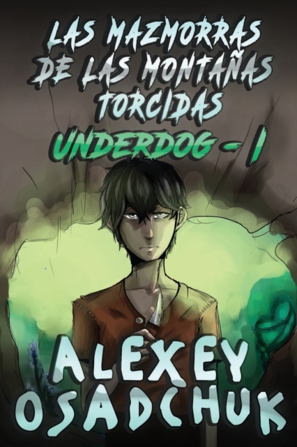 Las Mazmorras de las Montanas Torcidas (Underdog I) : Serie LitRPG, Paperback / softback Book