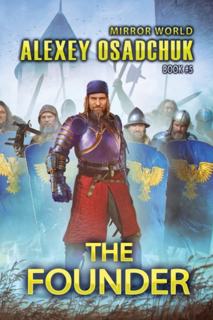 The Founder (Mirror World Book #5) : LitRPG Series, Paperback / softback Book