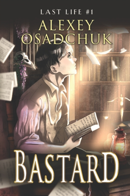 Bastard (Last Life Book #1) : A Progression Fantasy Series, Paperback / softback Book