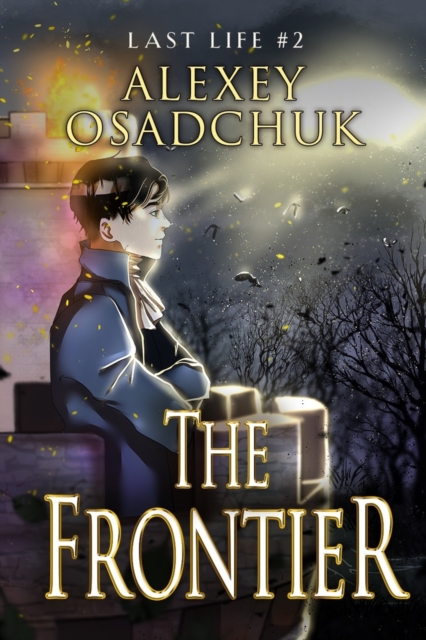 The Frontier (Last Life Book #2) : A Progression Fantasy Series, Paperback / softback Book