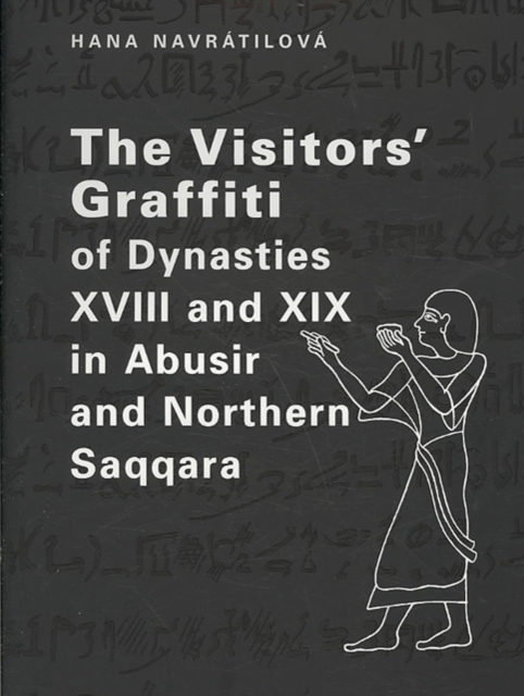 The Visitors' Graffiti of Dynasties XVIII and XIX in Abusir and Saqqara, Hardback Book