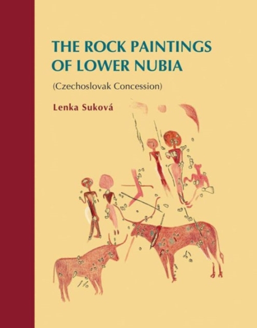 The Rock Paintings of Lower Nubia (Czechoslovak Concession), Hardback Book