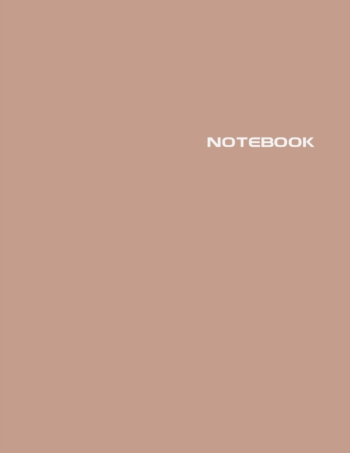 Notebook : Lined Notebook Journal - Stylish Sierra Brown - 120 Pages - Large 8.5 x 11 inches - Composition Book Paper - Minimalist Design for Women, Men, Adults, Teens, Tweens, Girls and Kids Gift - N, Paperback Book