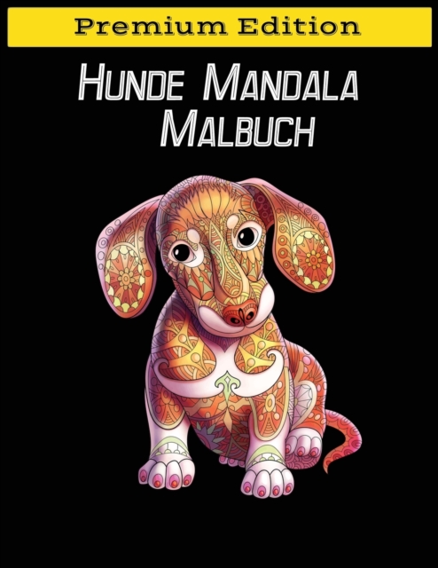 Hunde Mandala Malbuch : In die fantastische Tierwelt eintauchen und kreativ Stress abbauen mit dem magischen Malbuch fur Erwachsene, Paperback / softback Book