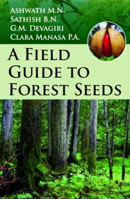 A Field Guide to Forest Seeds (A Colour Handbook), Hardback Book