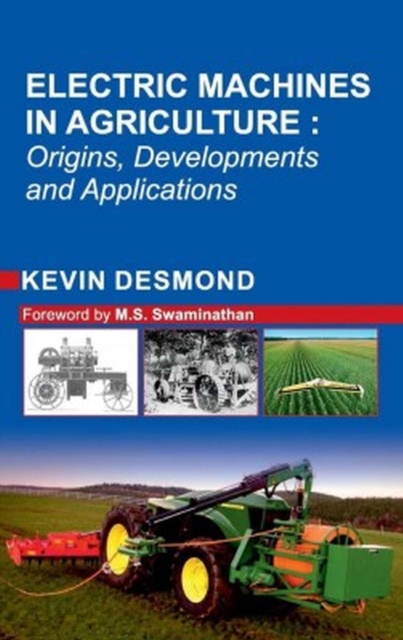 Electric Machines in Agriculture: Origin,Development and Applications, Paperback / softback Book