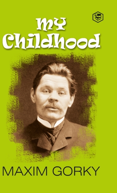 My Childhood : Autobiography of Maxim Gorky (Hardcover Library Edition), Hardback Book