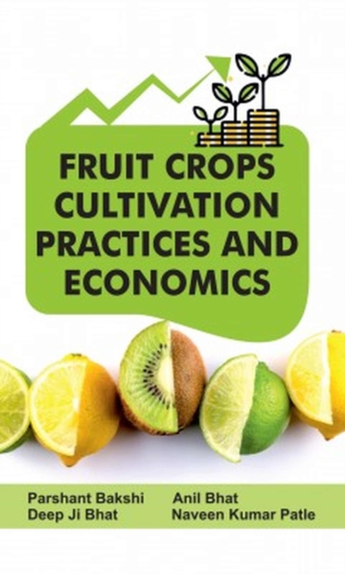 Fruit Crops: Cultivation Practices and Economics, Paperback / softback Book