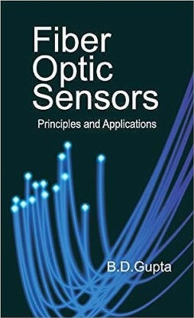 Fiber Optic Sensors: Principles and Applications, Paperback / softback Book