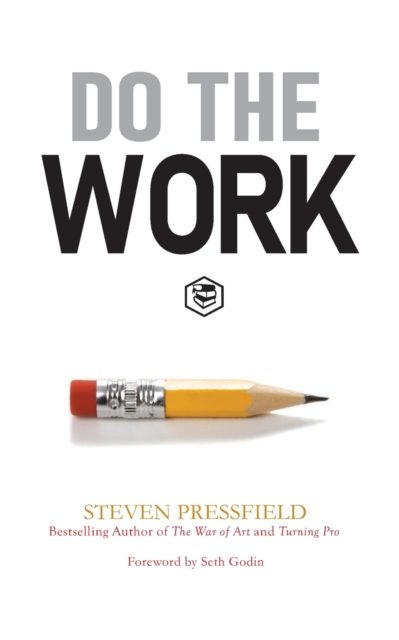 Do the Work : Overcome Resistance and Get Out of Your Own Way, Paperback / softback Book