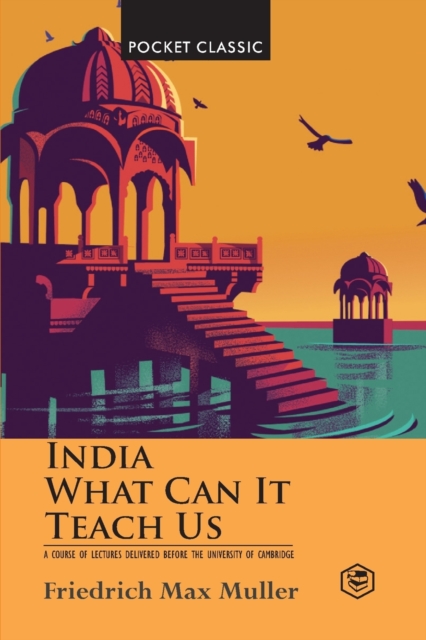 India : What Can it Teach Us? (Pocket Classics), Paperback / softback Book