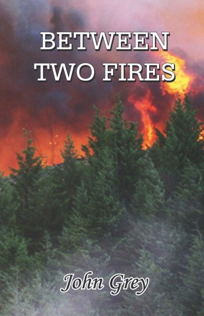 BETWEEN TWO FIRES, Paperback Book
