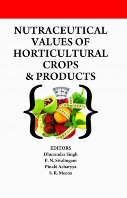 Nutraceutical Values of Horticultural Crops and Products, Paperback / softback Book