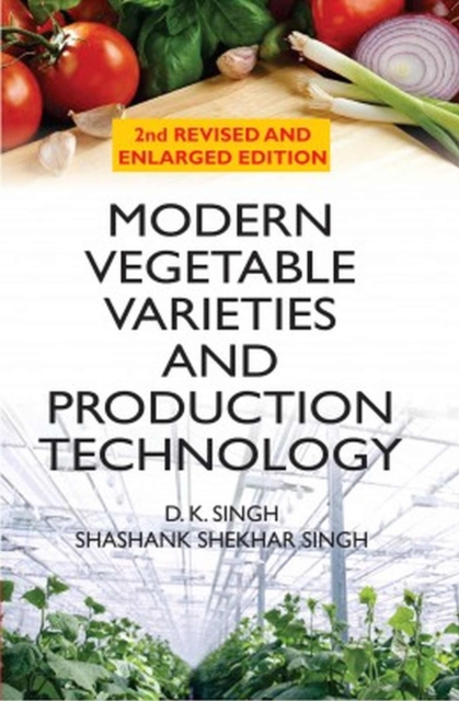 Modern Vegetable Varieties and Production Technology: 2nd Revised and Enlarged Edition, Paperback / softback Book