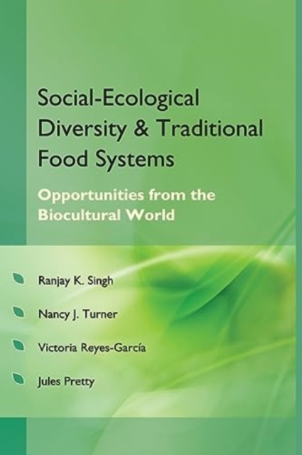Social Ecological Diversity and Traditional Food Systems (Co-Published With CRC Press-UK), Paperback / softback Book