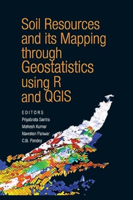 Soil Resources and Its Mapping Through Geostatistics Using R and QGIS (Co-Published With CRC Press,UK), Paperback / softback Book