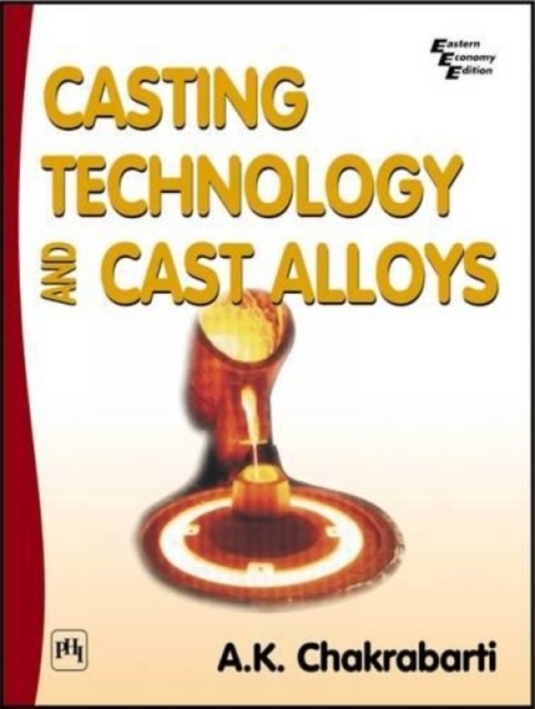 Casting Technology and Cast Alloys, Paperback / softback Book
