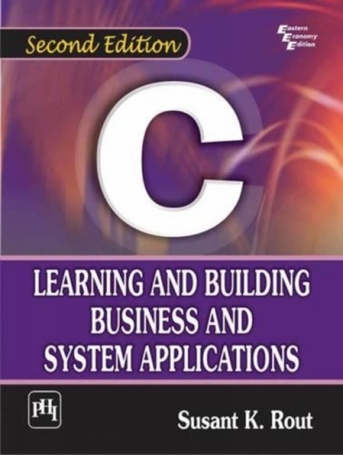 C: Learning and Building Business and System Applications, Paperback / softback Book