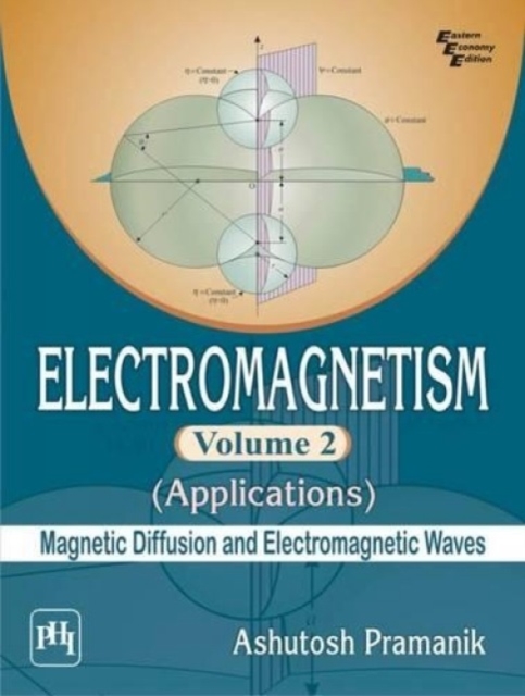 Electromagnetism Volume 2 - Applications (Magnetic Diffusion and Electromagnetic Waves), Paperback / softback Book