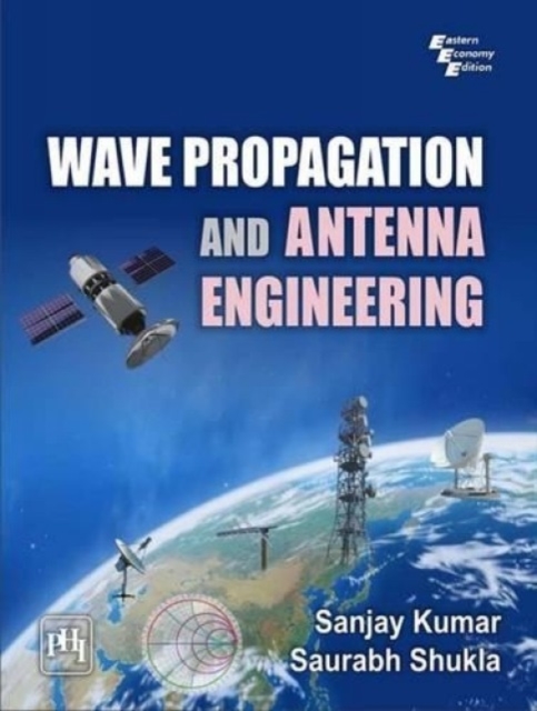 Wave Propagation and Antenna Engineering, Paperback / softback Book