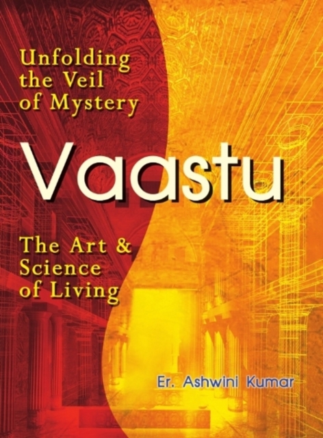 Vaastu : The Art and Science of Living, Paperback / softback Book