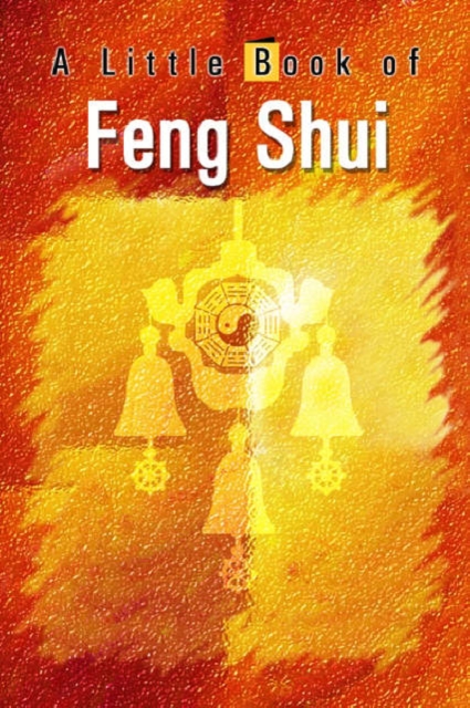 Little Book of Feng Shui, Paperback Book