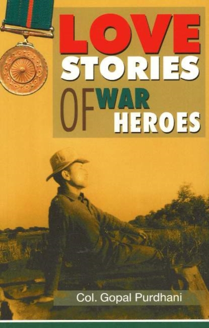 Love Stories of War Heroes, Paperback / softback Book