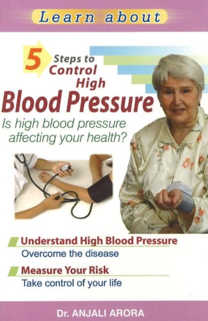 5 Steps to Control High Blood Pressure : Is High Blood Pressure Affecting Your Health?, Paperback / softback Book