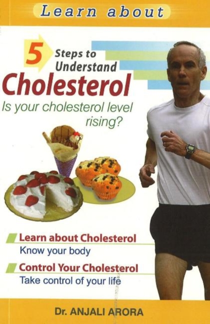 5 Steps to Understand Cholesterol : Is Your Cholesterol Level Rising?, Paperback / softback Book