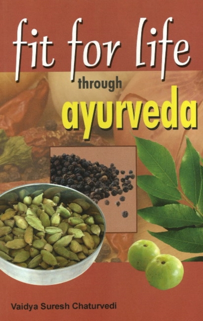 Fit For Life Through Ayurveda, Paperback / softback Book