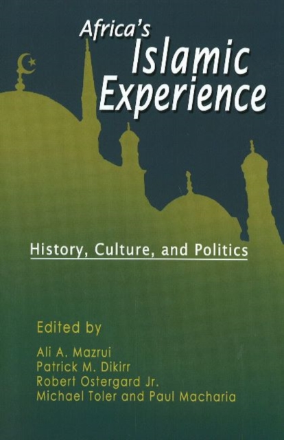 Africa's Islamic Experience : History, Culture & Politics, Hardback Book