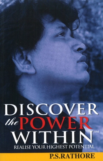 Discover the Power Within : Realise Your Highest Potential, Paperback / softback Book