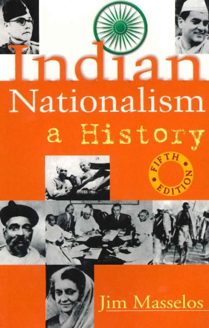 Indian Nationalism : A History: 5th Edition, Paperback / softback Book