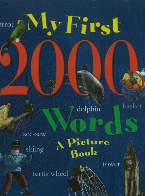 My First 2000 Words : A Picture Book, Hardback Book