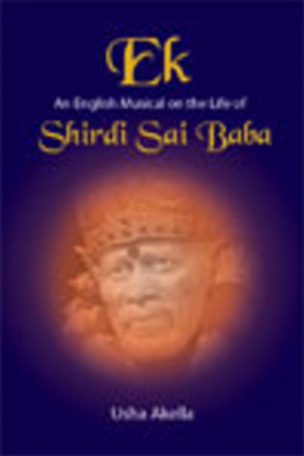 Ek : An English Musical on the Life of Shirdi Sai Baba, Paperback / softback Book