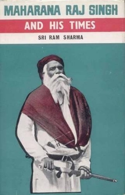 Maharana Raj Singh and His Times, Hardback Book