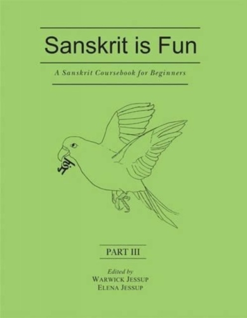 A Sanskrit Coursebook for Beginners : Sanskrit is Fun Pt. III, Paperback / softback Book