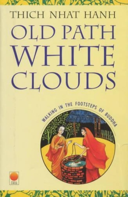 Old Path White Clouds, Paperback Book
