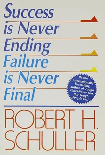 Success is Never Ending : Failure is Never Final, Paperback / softback Book