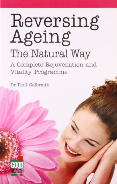 Reversing Ageing : The Natural Way, Paperback / softback Book
