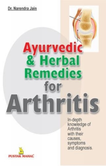 Ayurvedic and Herbal Remedies for Arthritis, Paperback / softback Book