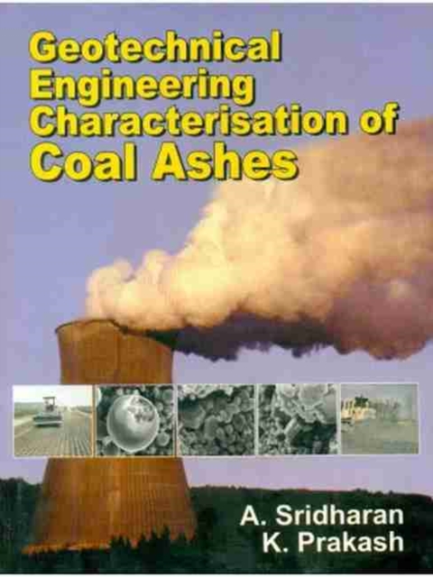 Geotechnical Engineering Characterisation of Coal Ashes, Hardback Book