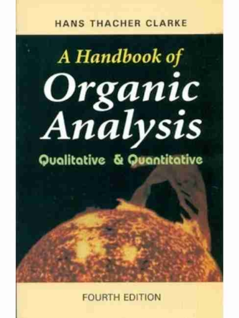 A Handbook of Organic Analysis : Qualitative & Quantitative, Paperback / softback Book