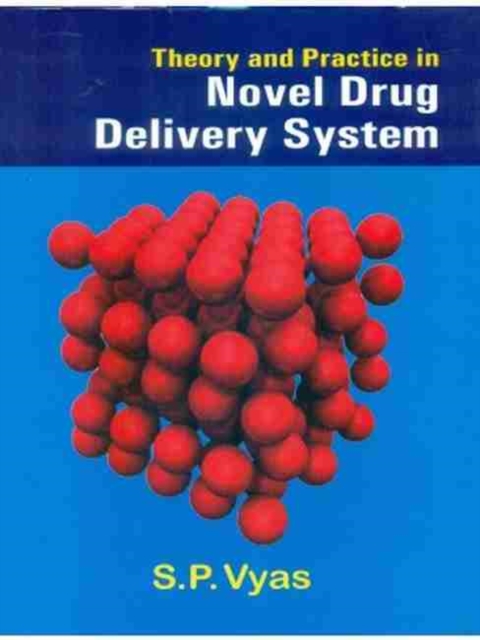 Theory and Practice in Novel Drug Delivery System, Hardback Book